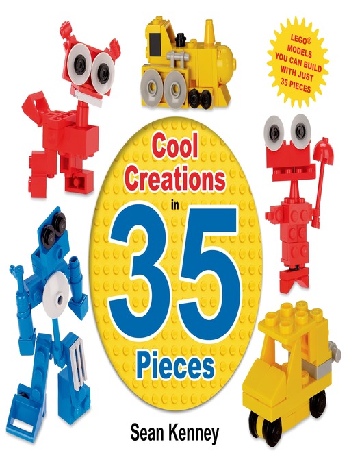Title details for Cool Creations in 35 Pieces by Sean Kenney - Available